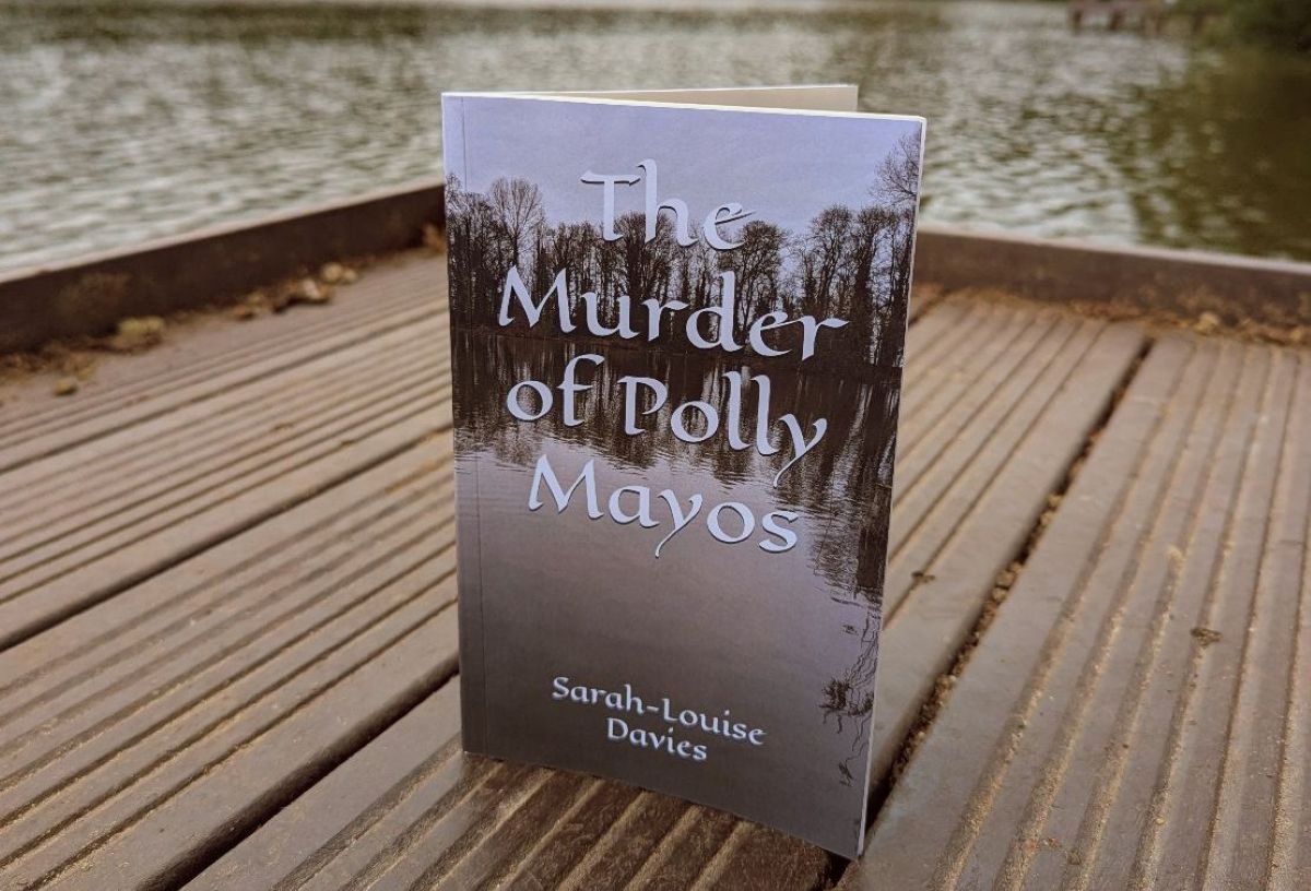 The Murder of Polly Mayos, written by Sarah-Louise Davies